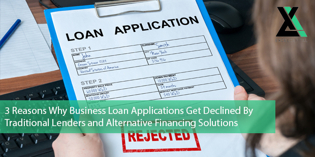3 Reasons Why Business Loan Applications Get Declined