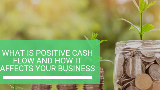 Positive Cash Flow: Your Complete Business Guide